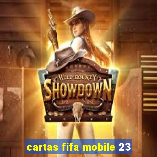 cartas fifa mobile 23